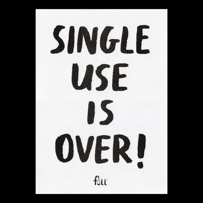 Fill Single Use is Over white Risograph Poster